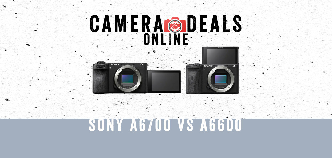 Sony-A6700-vs-A6600-differences-similarities-which-one-is-best-camera-deals-online
